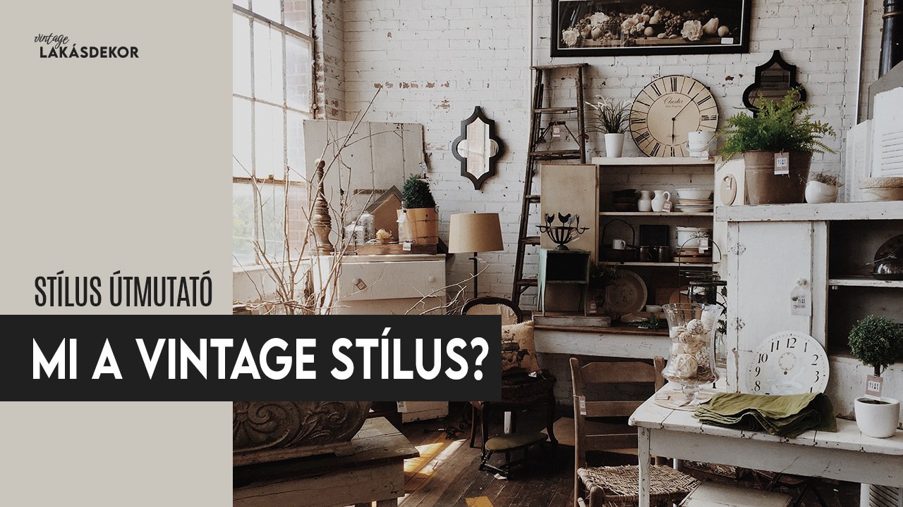 Mi a vintage stílus? Ebből a lakberendezési útmutatóból most mindent megtudhatsz a nosztalgia stílusról
